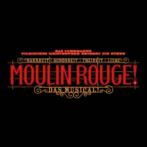 Moulin Rouge! im Musical Dome Köln