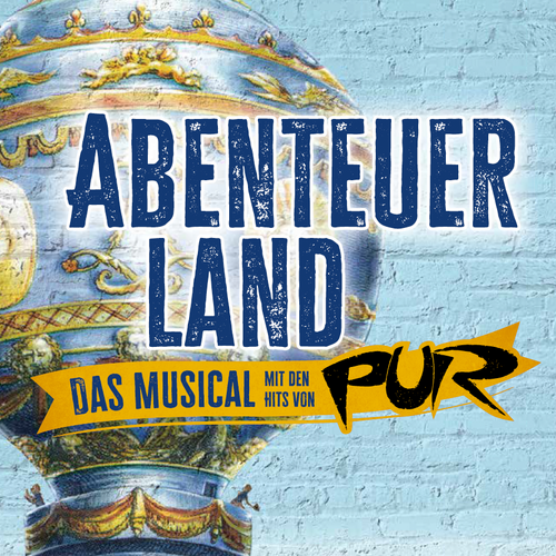 ABENTEUERLAND – DAS MUSICAL MIT DEN HITS VON PUR
